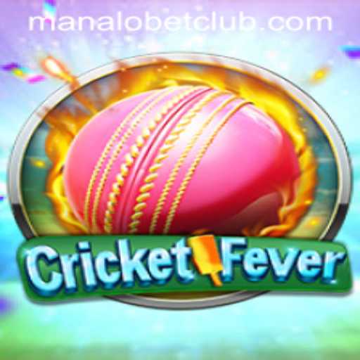 Experience the Thrill of CricketFever with Manalobet
