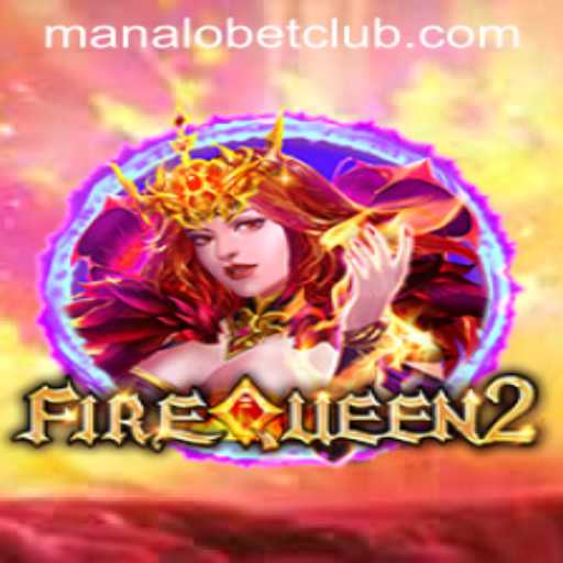 Discover the Magic of FireQueen2 on Manalobet