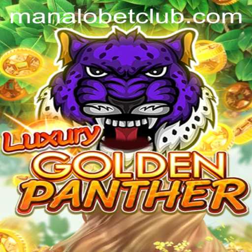 Exploring the Thrills of LUXURYGOLDENPANTHER on Manalobet