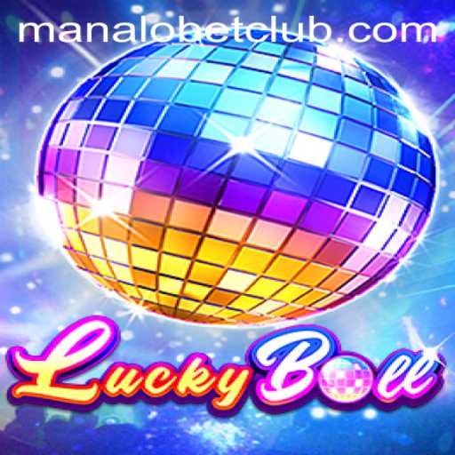 Discovering LuckyBall: An Innovative Manalobet Experience
