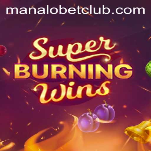 Unveiling SuperBurningWins: A Guide to Winning Big with Manalobet